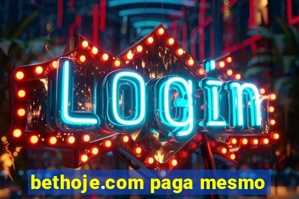 bethoje.com paga mesmo